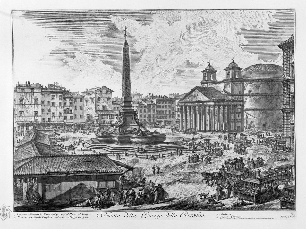 View of Piazza della Rotonda Pantheon built by Marco Agrippa now S. Maria ad Martyres Fountain with Egyptian Obelisk architecture by Filippo Barigioni Pescaria Palazzo Crescenzi by Giovanni Battista Piranesi