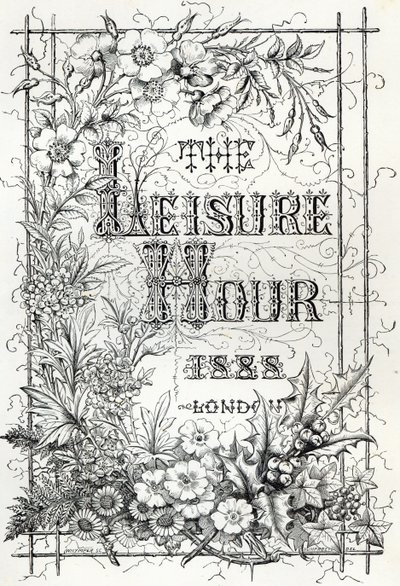 The Leisure Hour, London, 1888 by English School