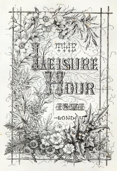 The Leisure Hour, London, 1891 by English School