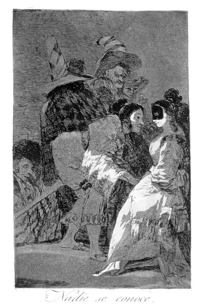 Nobody Knows Himself by Francisco de Goya