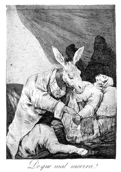 Of what ill he die by Francisco de Goya