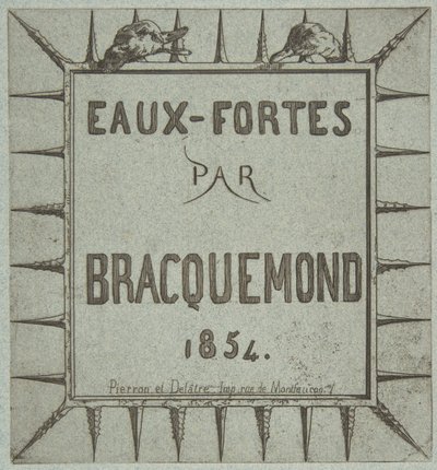 Eaux-fortes par Bracquemond, 1854 by Pierron et Delâtre