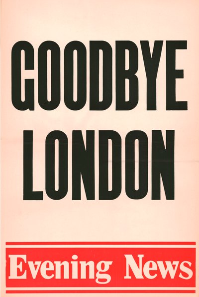 Goodbye London, Evening News Poster by Unbekannt