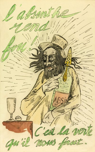 Absinthe makes you crazy! by Unbekannter Künstler