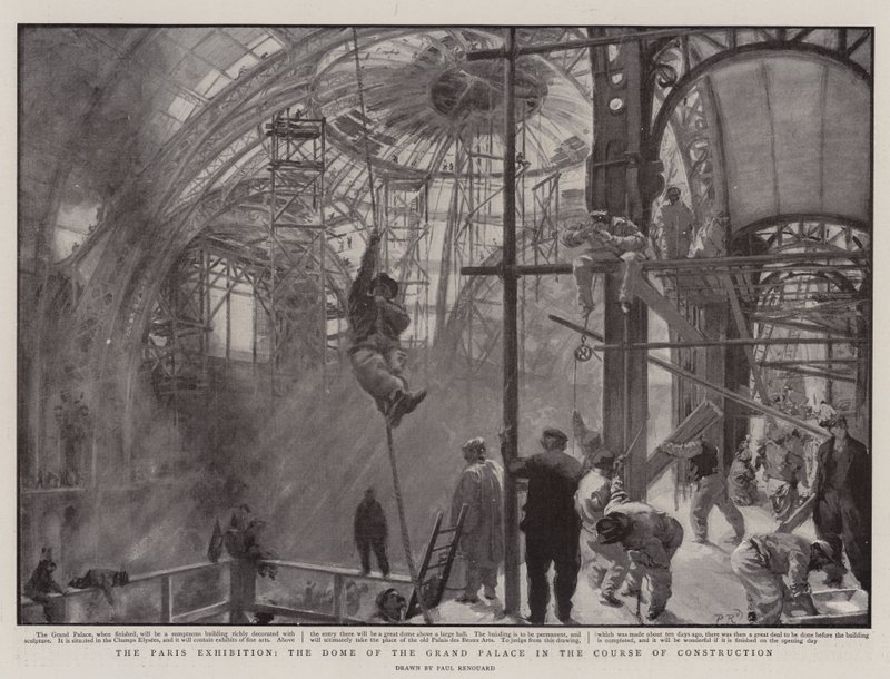 The Paris Exhibition, the Dome of the Grand Palace in the Course of Construction by Charles Paul Renouard