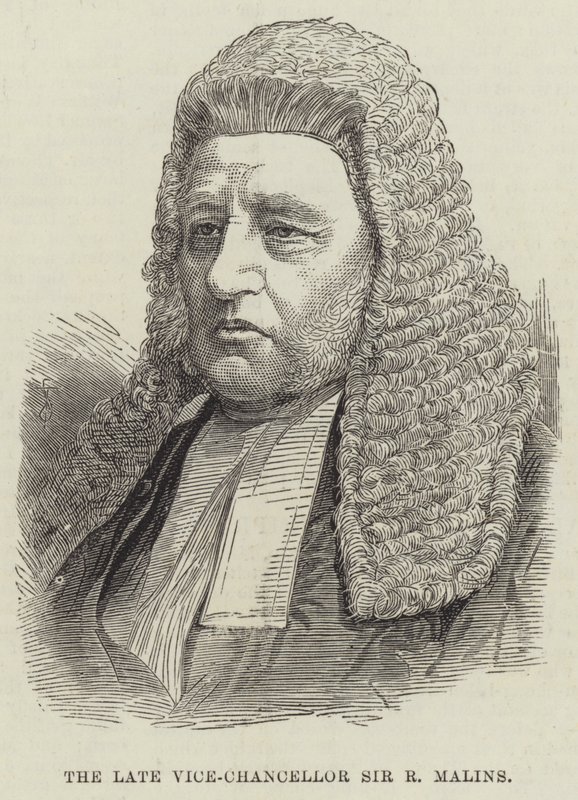 The late Vice-Chancellor Sir R Malins by English School